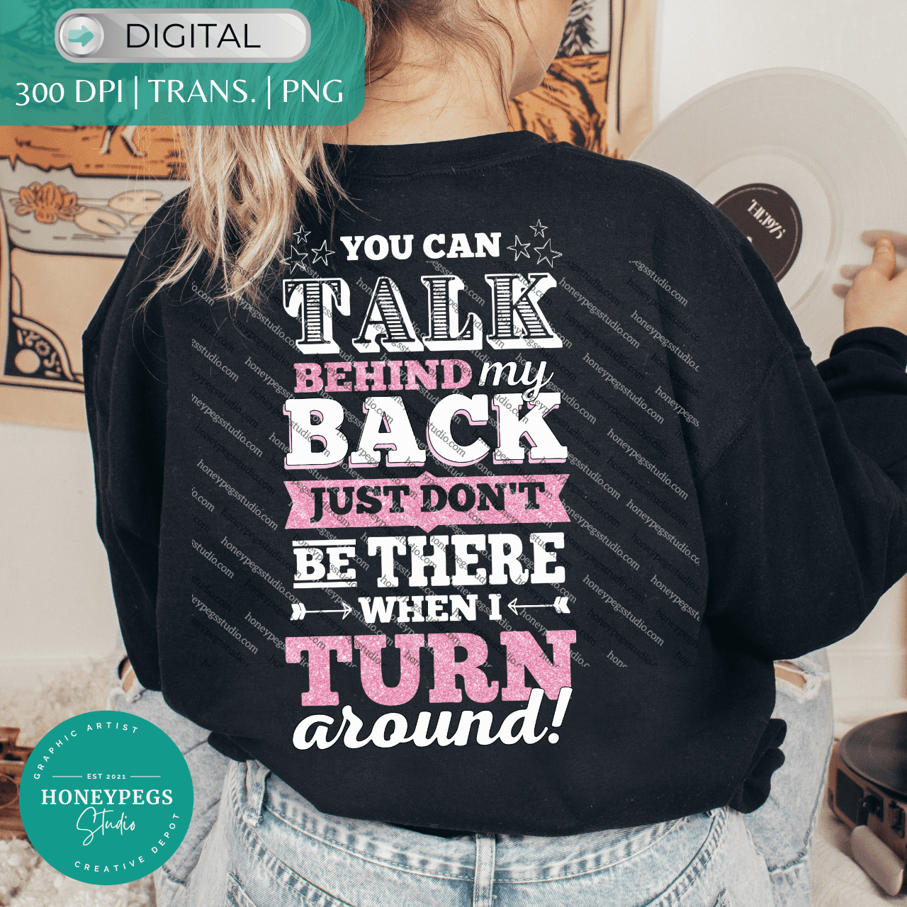 you can talk behind my back badass svg c ricut cut files glitter stars you can talk behind my back just don't be there when i turn around sublimation png graphic you can talk behind my back sublimation png graphic honeypegs studio digital download instant download